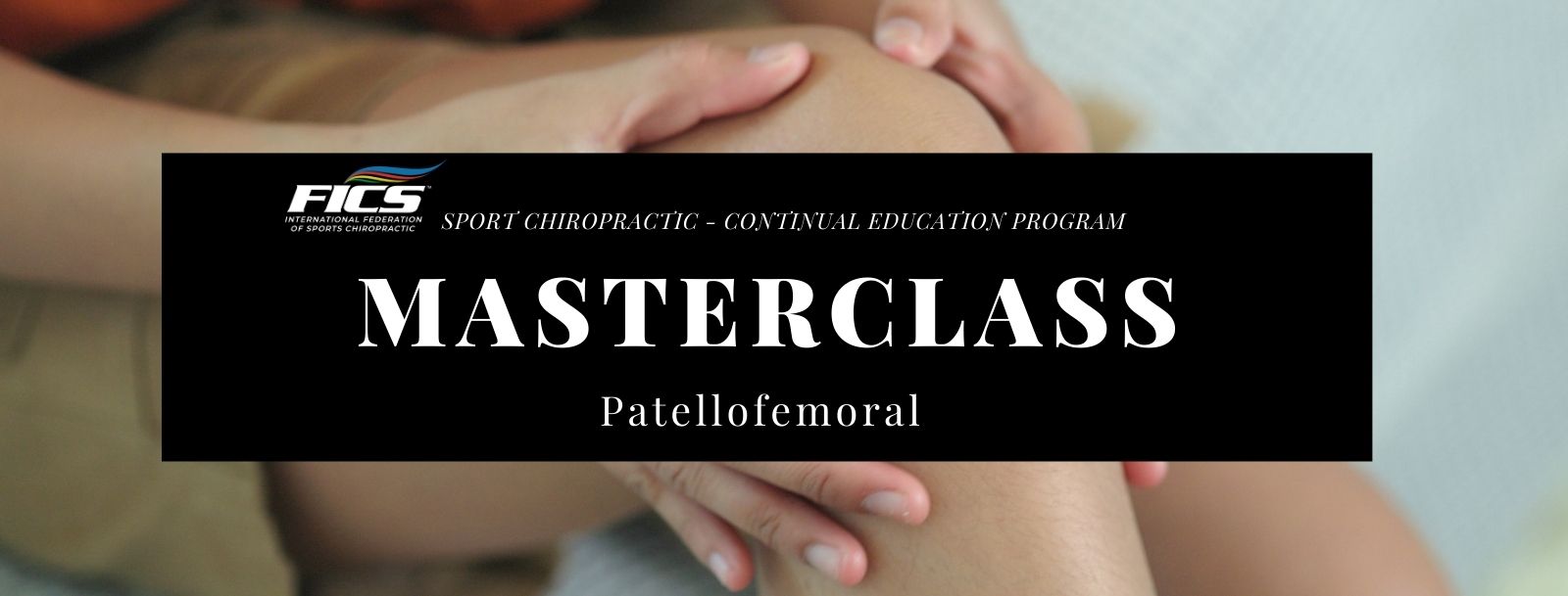 MASTERCLASS – Patellofemoral (Dr Christine Foss)